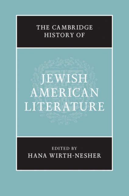 Hana Wirth-Nesher - Cambridge History of Jewish American Literature, E-bok