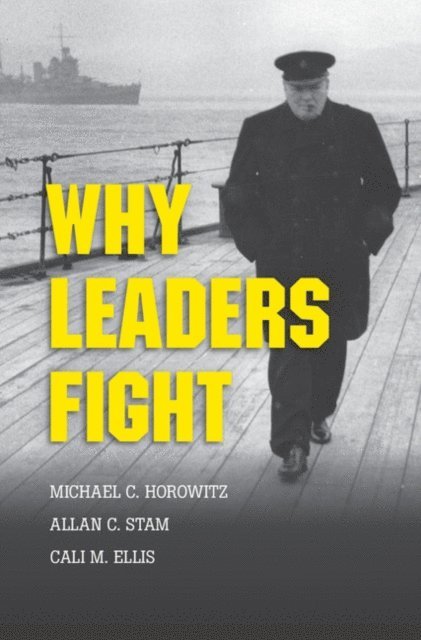 Cali M. Ellis, Allan C. Stam, Michael C. Horowitz - Why Leaders Fight, E-bok. Tillgänglighet: Lägg i varukorg