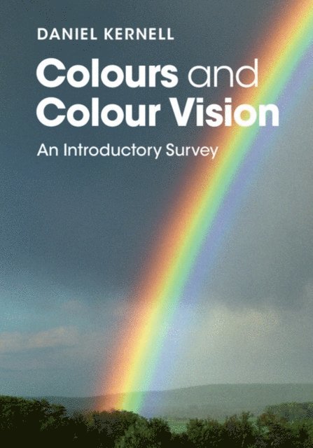 Daniel Kernell - Colours and Colour Vision, E-bok