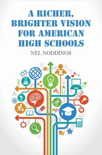 Nel Noddings - Richer, Brighter Vision for American High Schools, E-bok