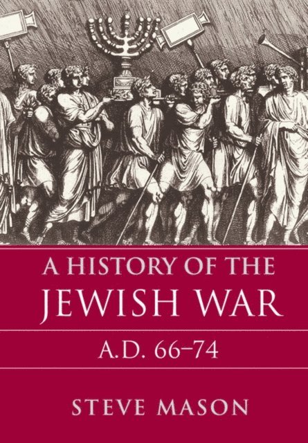Steve Mason - History of the Jewish War, E-bok