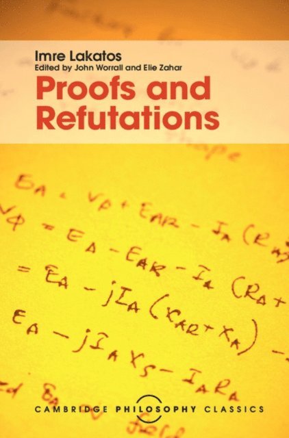 Imre Lakatos, Elie Zahar, John Worrall - Proofs and Refutations, E-bok