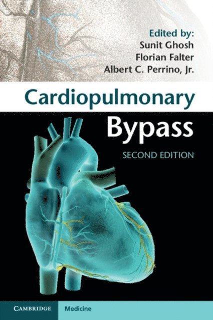 Jr Albert C. Perrino, Florian Falter, Sunit Ghosh - Cardiopulmonary Bypass, E-bok