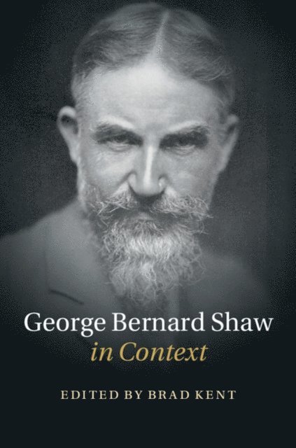 Brad Kent - George Bernard Shaw in Context, E-bok