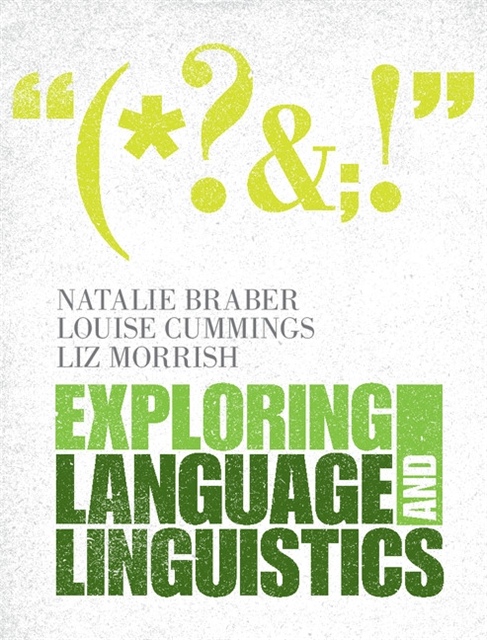 Liz Morrish, Louise Cummings, Natalie Braber - Exploring Language and Linguistics, E-bok