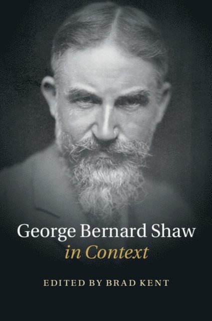 Brad Kent - George Bernard Shaw in Context, E-bok