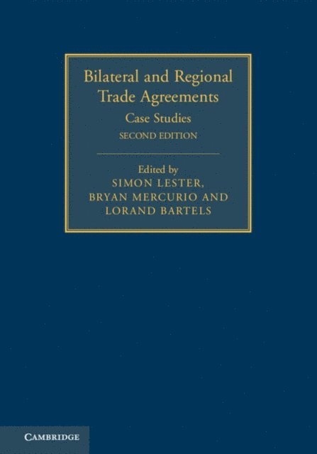 Lorand Bartels, Bryan Mercurio, Simon Lester - Bilateral and Regional Trade Agreements: Volume 2, E-bok