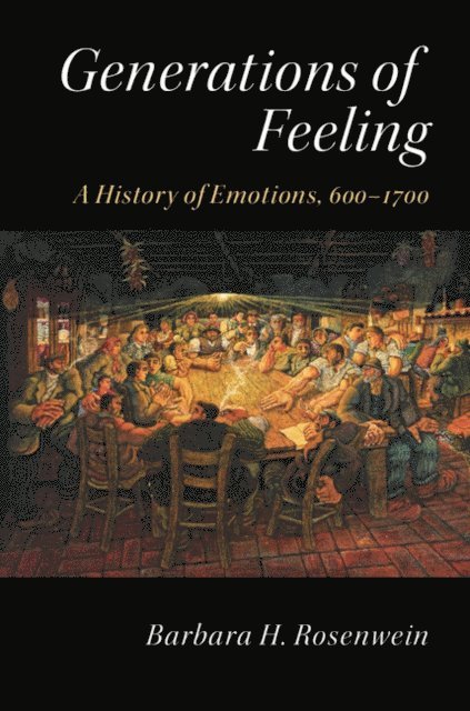 Barbara H. Rosenwein - Generations of Feeling, E-bok