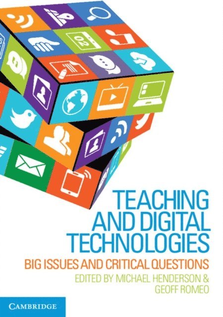 Geoff Romeo, Michael Henderson - Teaching and Digital Technologies, E-bok
