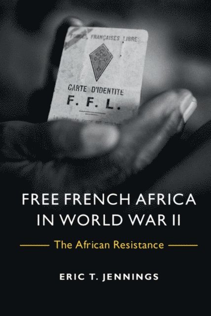 Eric T. Jennings - Free French Africa in World War II, E-bok