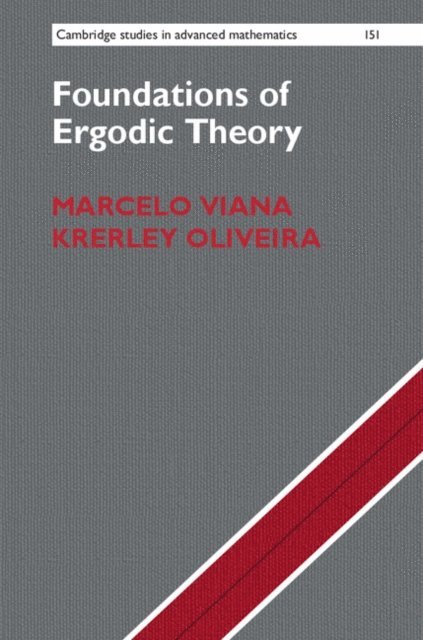 Krerley Oliveira, Marcelo Viana - Foundations of Ergodic Theory, E-bok