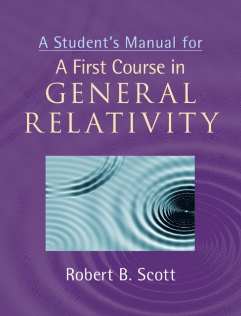Robert B. Scott - Student's Manual for A First Course in General Relativity, E-bok