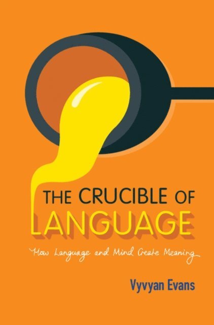 Vyvyan Evans - Crucible of Language, E-bok