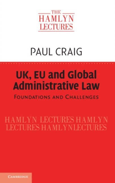 Paul Craig - UK, EU and Global Administrative Law, E-bok