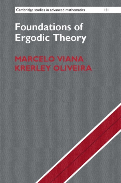 Krerley Oliveira, Marcelo Viana - Foundations of Ergodic Theory, E-bok