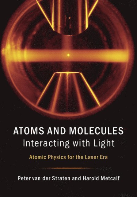 Harold Metcalf, Peter van der Straten - Atoms and Molecules Interacting with Light, E-bok