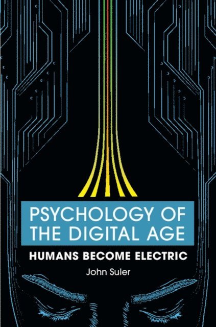 John R. Suler - Psychology of the Digital Age, E-bok