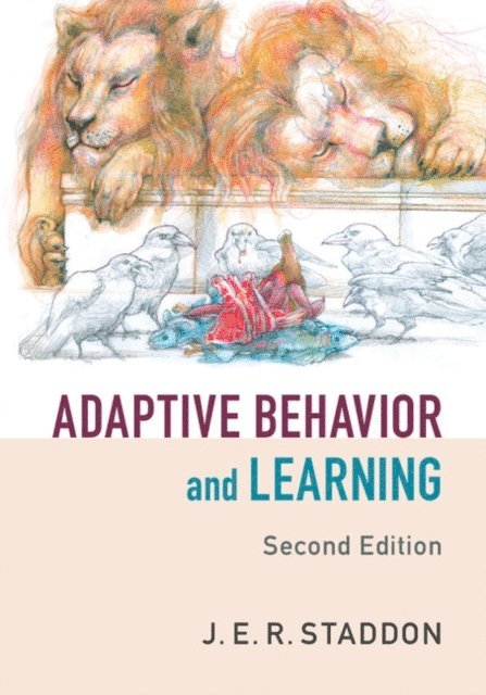 J. E. R. Staddon - Adaptive Behavior and Learning, E-bok