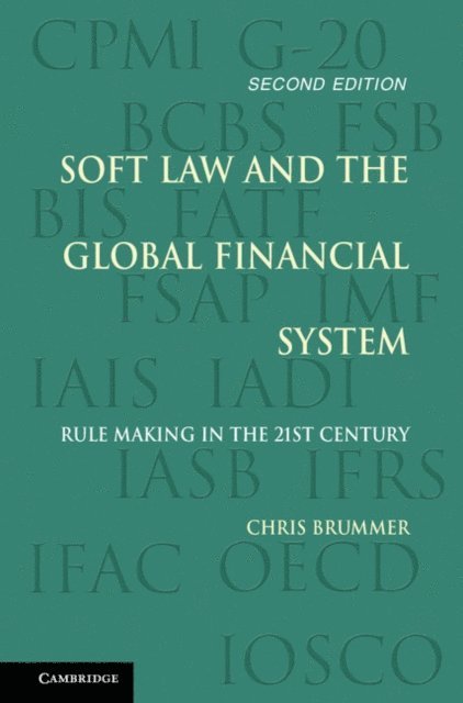Chris Brummer - Soft Law and the Global Financial System, E-bok