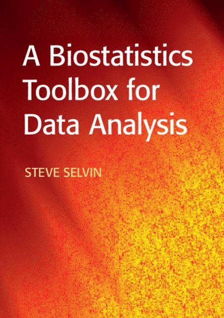 Steve Selvin - Biostatistics Toolbox for Data Analysis, E-bok