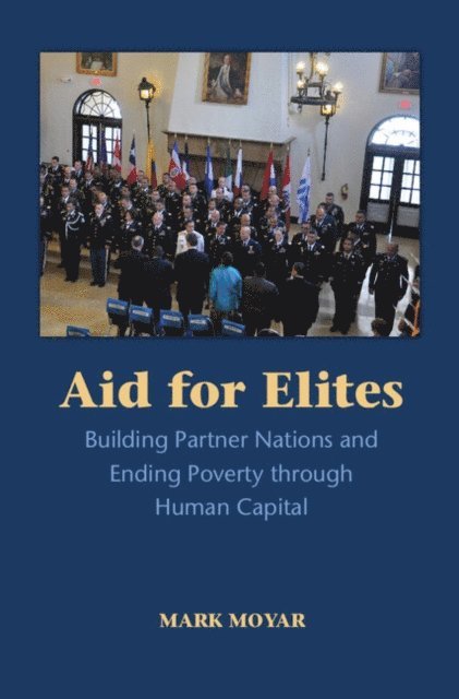 Mark Moyar - Aid for Elites, E-bok