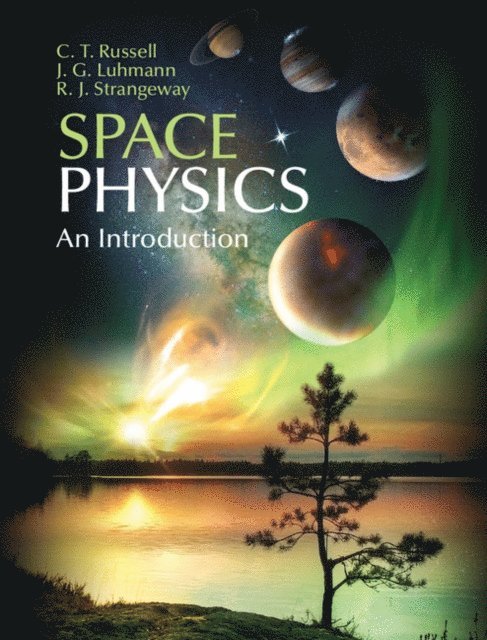 R. J. Strangeway, J. G. Luhmann, C. T. Russell - Space Physics, E-bok