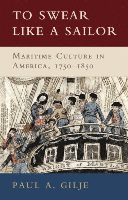 Paul A. Gilje - To Swear like a Sailor, E-bok