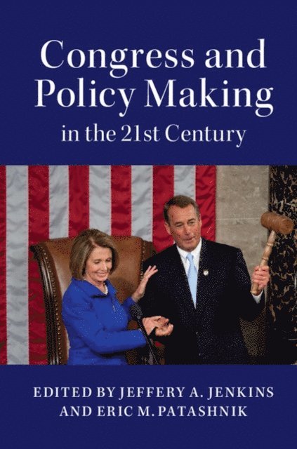 Eric M. Patashnik, Jeffery A. Jenkins - Congress and Policy Making in the 21st Century, E-bok