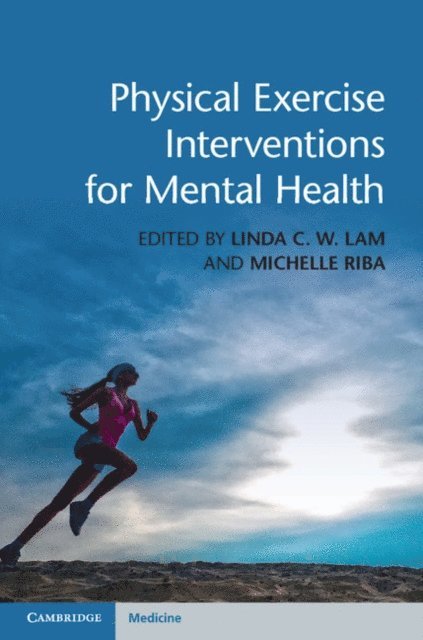 Michelle Riba, Linda C. W. Lam - Physical Exercise Interventions for Mental Health, E-bok