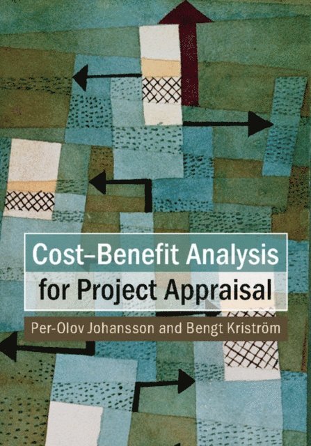Bengt Kristrom, Per-Olov Johansson - Cost-Benefit Analysis for Project Appraisal, E-bok