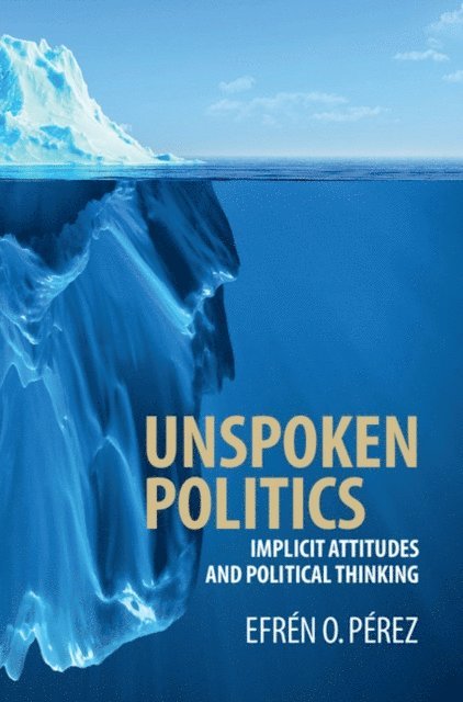 Efren O. Perez - Unspoken Politics, E-bok