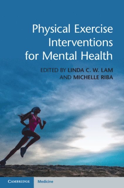Michelle Riba, Linda C. W. Lam - Physical Exercise Interventions for Mental Health, E-bok
