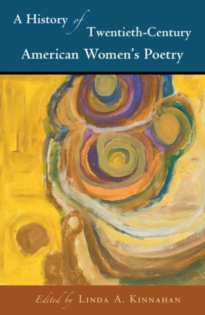 Linda A. Kinnahan - History of Twentieth-Century American Women's Poetry, E-bok