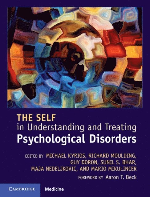 Mario Mikulincer, Maja Nedeljkovic, Sunil S. Bhar, Guy Doron, Richard Moulding, Michael Kyrios - Self in Understanding and Treating Psychological Disorders, E-bok