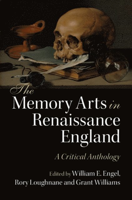Grant Williams, Rory Loughnane, William E. Engel - Memory Arts in Renaissance England, E-bok