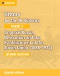 Imperial Russia, Revolution and the Establishment of the Soviet Union (1855-1924) Digital Edition