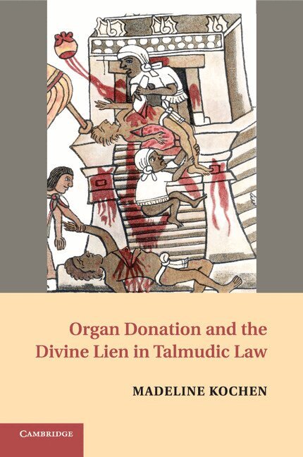 Madeline Kochen - Organ Donation and the Divine Lien in Talmudic Law, Häftad. Tillgänglighet: Lägg i varukorg