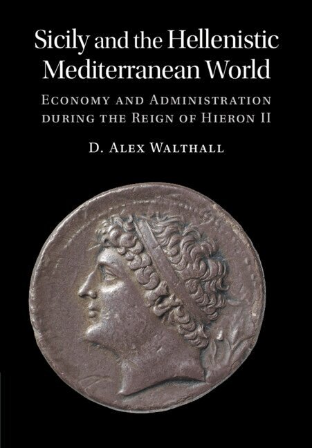 D. Alex Walthall - Sicily and the Hellenistic Mediterranean World, Inbunden. Tillgänglighet: Lägg i varukorg