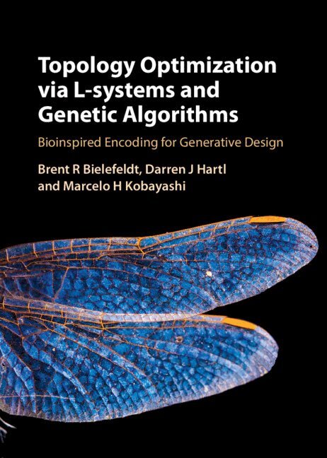Brent R. Bielefeldt, Darren J. Hartl, Marcelo H. Kobayashi - Topology Optimization via L-Systems and Genetic Algorithms, Inbunden