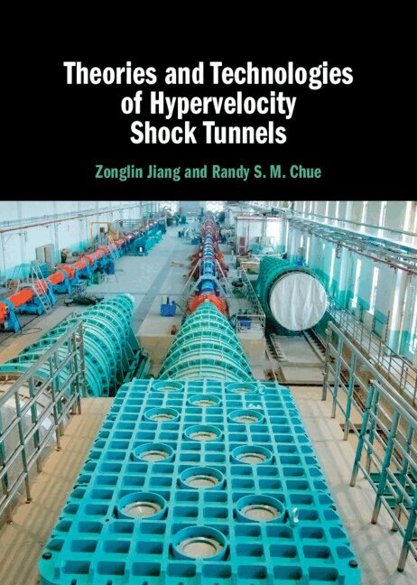 Zonglin Jiang, Randy S. M. Chue - Theories and Technologies of Hypervelocity Shock Tunnels, Inbunden. Tillgänglighet: Lägg i varukorg