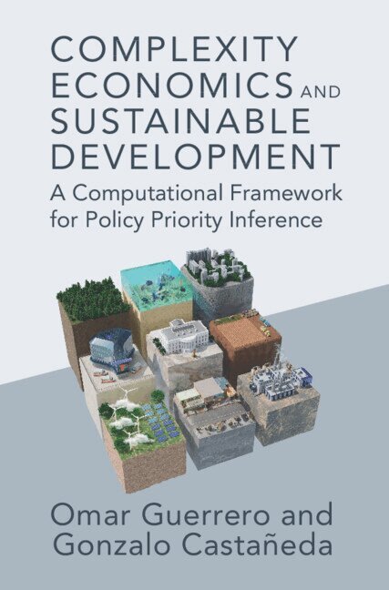 Omar A. Guerrero, Gonzalo Castañeda - Complexity Economics and Sustainable Development, Inbunden