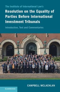 The Institute of International Law's Resolution on the Equality of Parties Before International Investment Tribunals