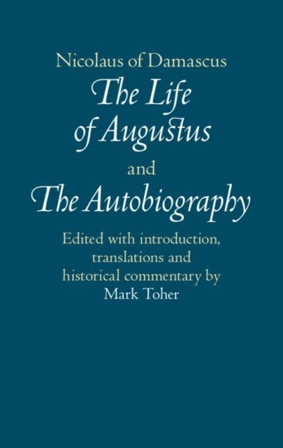 Nicolaus of Damascus - Nicolaus of Damascus: The Life of Augustus and The Autobiography, E-bok