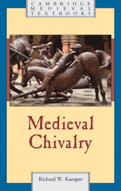 Richard W. Kaeuper - Medieval Chivalry, E-bok