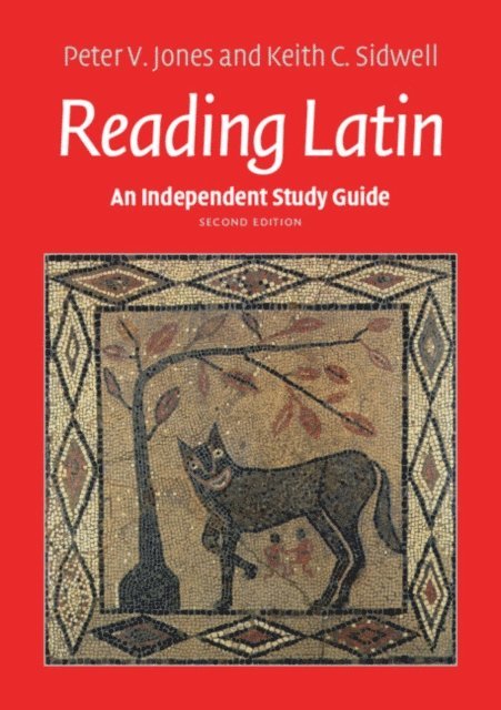 Keith C. Sidwell, Peter V. Jones - Independent Study Guide to Reading Latin, E-bok