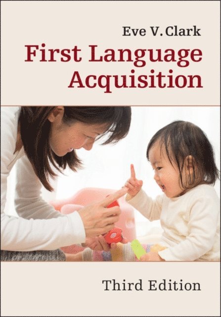 Eve V. Clark - First Language Acquisition, E-bok