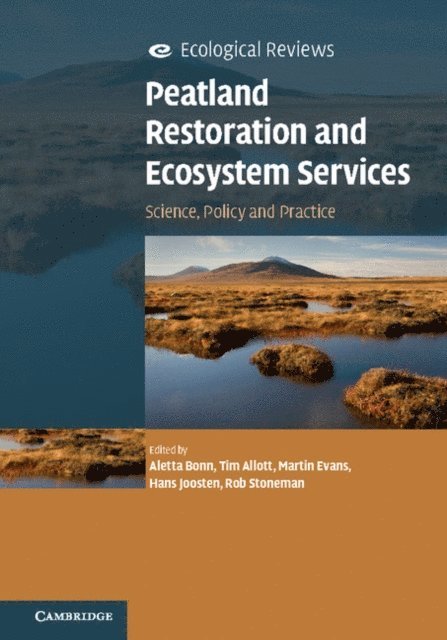 Rob Stoneman, Hans Joosten, Martin Evans, Tim Allott, Aletta Bonn - Peatland Restoration and Ecosystem Services, E-bok