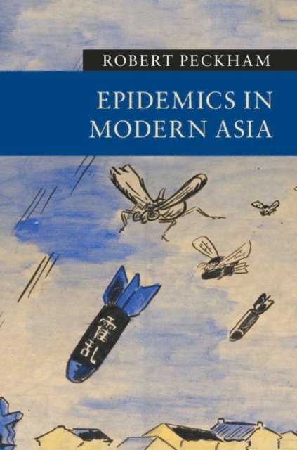 Robert Peckham - Epidemics in Modern Asia, E-bok