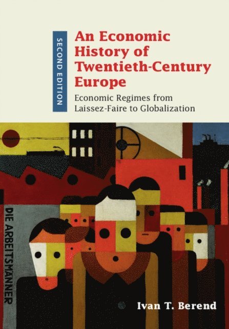Ivan T. Berend - Economic History of Twentieth-Century Europe, E-bok
