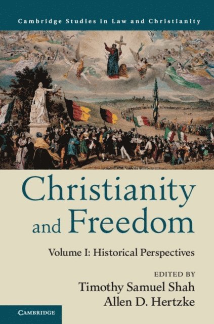 Allen D. Hertzke, Timothy Samuel Shah - Christianity and Freedom: Volume 1, Historical Perspectives, E-bok